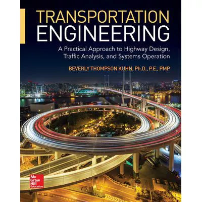 Transportation Engineering: A Practical Approach to Highway Design, Traffic Analysis, and Systems Operation