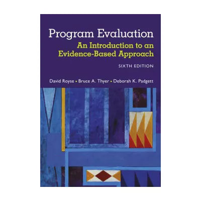 Program Evaluation : An Introduction to an Evidence-Based Approach